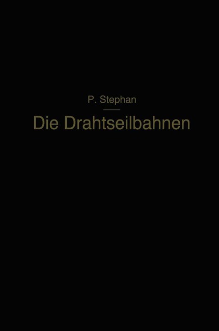 Die Drahtseilbahnen - Paul Stephan