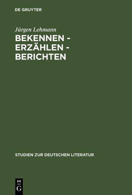 Bekennen - Erzählen - Berichten - Jürgen Lehmann