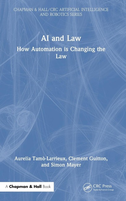 AI and Law - Aurelia Tamo-Larrieux, Simon Mayer, Clement Guitton