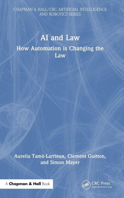 AI and Law - Aurelia Tamo-Larrieux, Simon Mayer, Clement Guitton