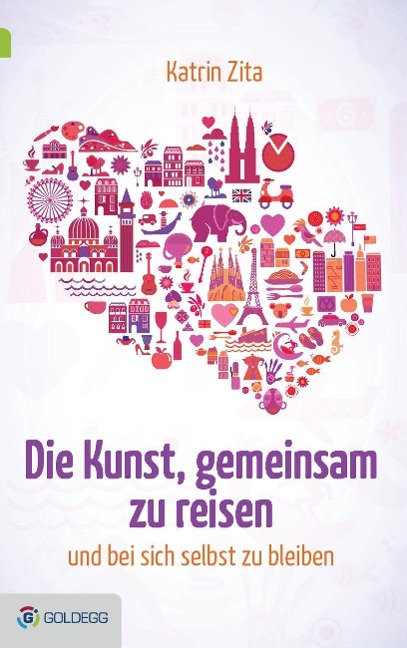 Die Kunst, gemeinsam zu reisen ... - Katrin Zita