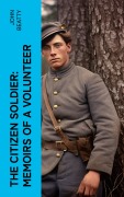 Cover-Bild zum Titel 'The Citizen Soldier: Memoirs of a Volunteer' von 'John Beatty'