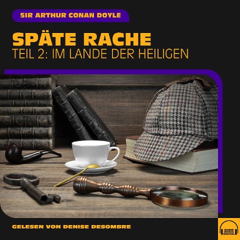 Späte Rache (Teil 2: Im Lande der Heiligen) - Arthur Conan Doyle