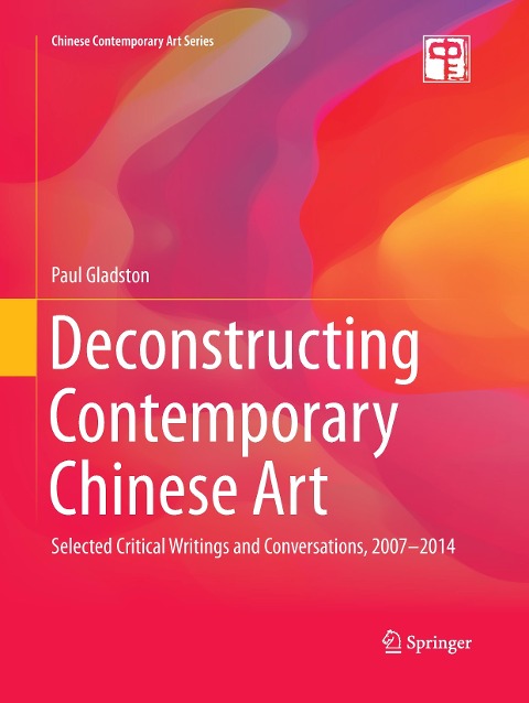 Deconstructing Contemporary Chinese Art - Paul Gladston
