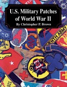Cover-Bild zum Titel 'U.S. Military Patches of World War II' von 'Christopher P. Brown'