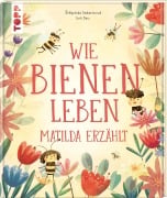 Cover-Bild zum Titel 'Wie Bienen leben. Matilda erzählt.' von 'tepánka Sekaninová'