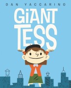 Cover-Bild zum Titel 'Giant Tess' von 'Dan Yaccarino'