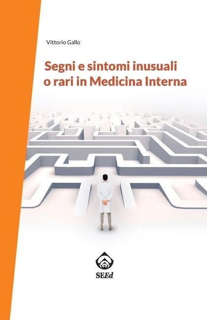 Segni e sintomi inusuali o rari in Medicina Interna - Vittorio Gallo