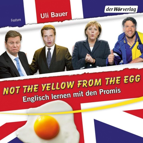 Not the yellow from the egg - Ulrich Bauer, Ulrich Bauer, Thomas Bogenberger