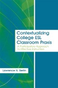 Cover-Bild zum Titel 'Contextualizing College ESL Classroom Praxis' von 'Lawrence N. Berlin'