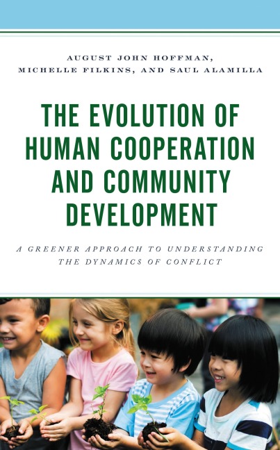 The Evolution of Human Cooperation and Community Development - August John Hoffman, Michelle Filkins, Saul Alamilla
