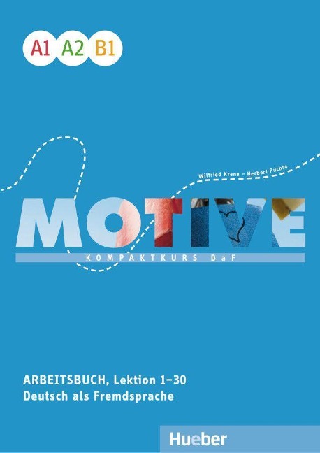 Motive A1-B1. Arbeitsbuch, Lektion 1-30 mit Audios online - Wilfried Krenn, Herbert Puchta