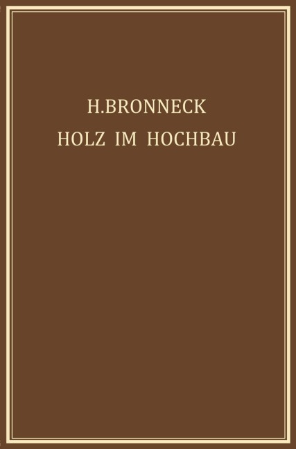 Holz im Hochbau - Hugo Bronneck