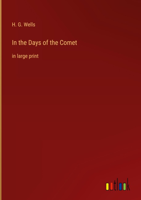 In the Days of the Comet - H. G. Wells