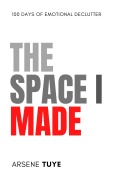 Cover-Bild zum Titel 'The Space I Made' von 'Arsene Tuye'