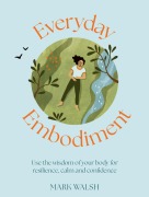 Cover-Bild zum Titel 'Everyday Embodiment' von 'Mark Walsh'