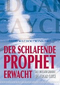 Cover-Bild zum Titel 'Der schlafende Prophet erwacht' von 'David Wilcock, Wynn Free'