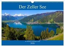 Der Zeller See im schönen Salzburger Land (Wandkalender 2026 DIN A3 quer), CALVENDO Monatskalender - Christa Kramer