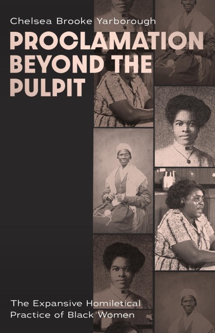 Proclamation Beyond the Pulpit - Chelsea Brooke Yarborough