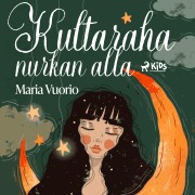 Cover-Bild zum Titel 'Kultaraha nurkan alla' von 'Maria Vuorio'