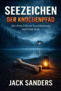 Cover-Bild zum Titel 'Seezeichen - Der Knochenpfad' von 'Jack Sanders'