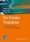 Cover-Bild zum Titel 'Die Primäre Produktion' von 'Bruno Lotter, Jochen Deuse, Edwin Lotter'