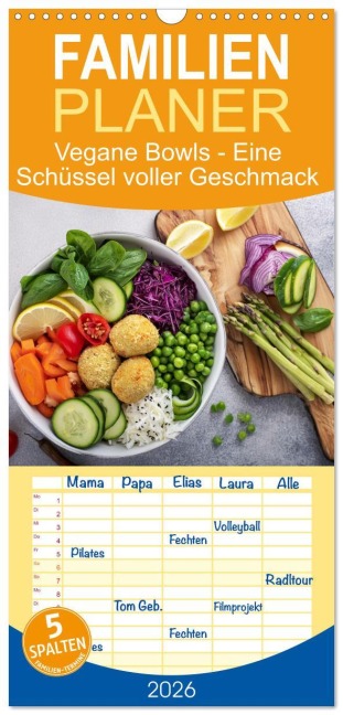 Familienplaner 2026 - Vegane Bowls - Eine Schüssel voller Geschmack mit 5 Spalten (Wandkalender, 21 x 45 cm) CALVENDO - Fotodesign Verena Scholze