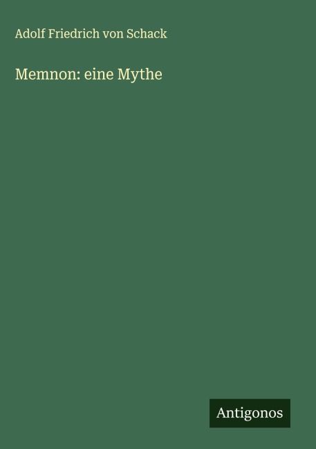 Memnon: eine Mythe - Adolf Friedrich Von Schack