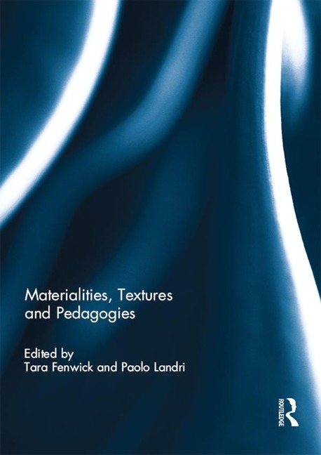 Materialities, Textures and Pedagogies - 