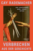 Cover-Bild zum Titel 'Verbrechen aus der Geschichte' von 'Cay Rademacher'