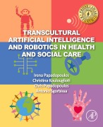 Cover-Bild zum Titel 'Transcultural Artificial Intelligence and Robotics in Health and Social Care' von 'Irena Papadopoulos, Antonio Sgorbissa, Chris Papadopoulos, Christina Koulouglioti'