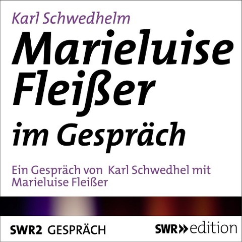 Marieluise Fleißer im Gespräch - Karl Schwedhelm