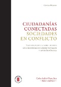 Cover-Bild zum Titel 'Ciudadanías conectadas. Sociedades en conflicto.' von ''