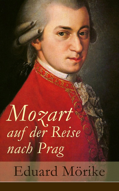 Mozart auf der Reise nach Prag - Eduard Mörike