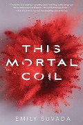 Cover-Bild zum Titel 'This Mortal Coil' von 'Emily Suvada'