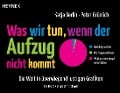 Cover-Bild zum Titel 'Was wir tun, wenn der Aufzug nicht kommt' von 'Katja Berlin, Peter Grünlich'
