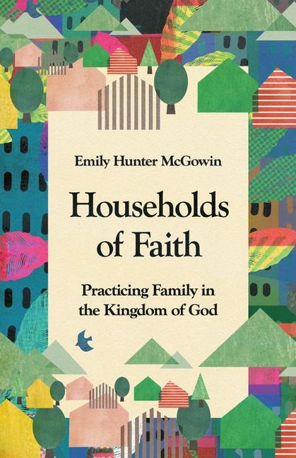 Households of Faith - Emily Hunter Mcgowin