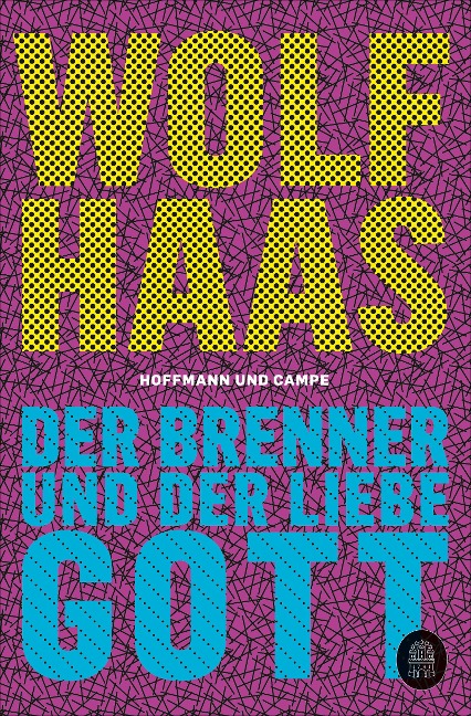 Der Brenner und der liebe Gott - Wolf Haas