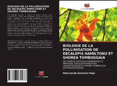 BIOLOGIE DE LA POLLINISATION DE DECALEPIS HAMILTONII ET SHOREA TUMBUGGAIA - Aluri Jacob Solomon Raju