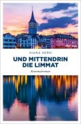 Und mittendrin die Limmat - Kiara Kern