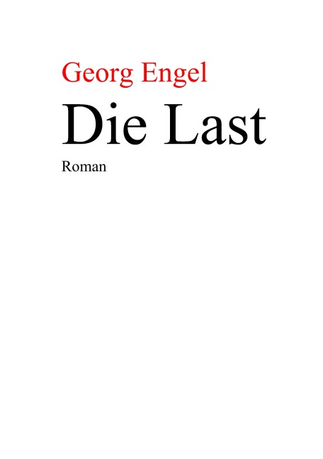 Die Last - Georg Engel