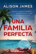 Una familia perfecta - Alison James