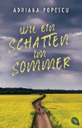 Cover-Bild zum Titel 'Wie ein Schatten im Sommer' von 'Adriana Popescu'