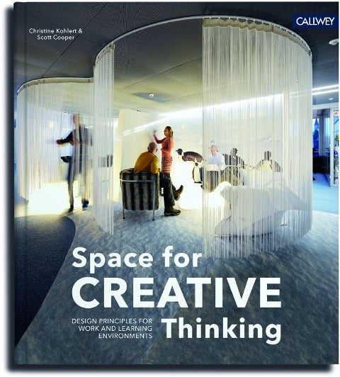 Space for Creative Thinking - Christine Kohlert, Scott Cooper