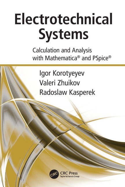 Electrotechnical Systems - Igor Korotyeyev, Radoslaw Kasperek, Valerii Zhuikov