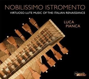 Nobilissimo Istromento-Lautenmusik der Renaissance - Luca Pianca