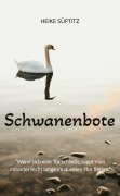 Cover-Bild zum Titel 'Schwanenbote' von 'Heike Süptitz'