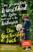 Cover-Bild zum Titel 'Das gewünschteste Wunschkind aller Zeiten treibt mich in den Wahnsinn' von 'Danielle Graf, Katja Seide'
