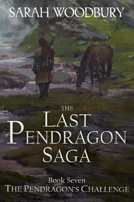 The Pendragon's Challenge (The Last Pendragon Saga, #7) - Sarah Woodbury