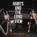 Cover-Bild zum Titel 'Habits and the Long View' von 'Steve Pavlina'